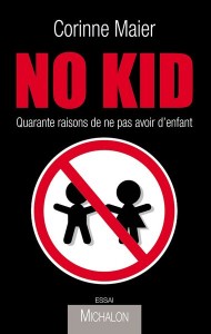 No Kid: 40 reasons not to have children